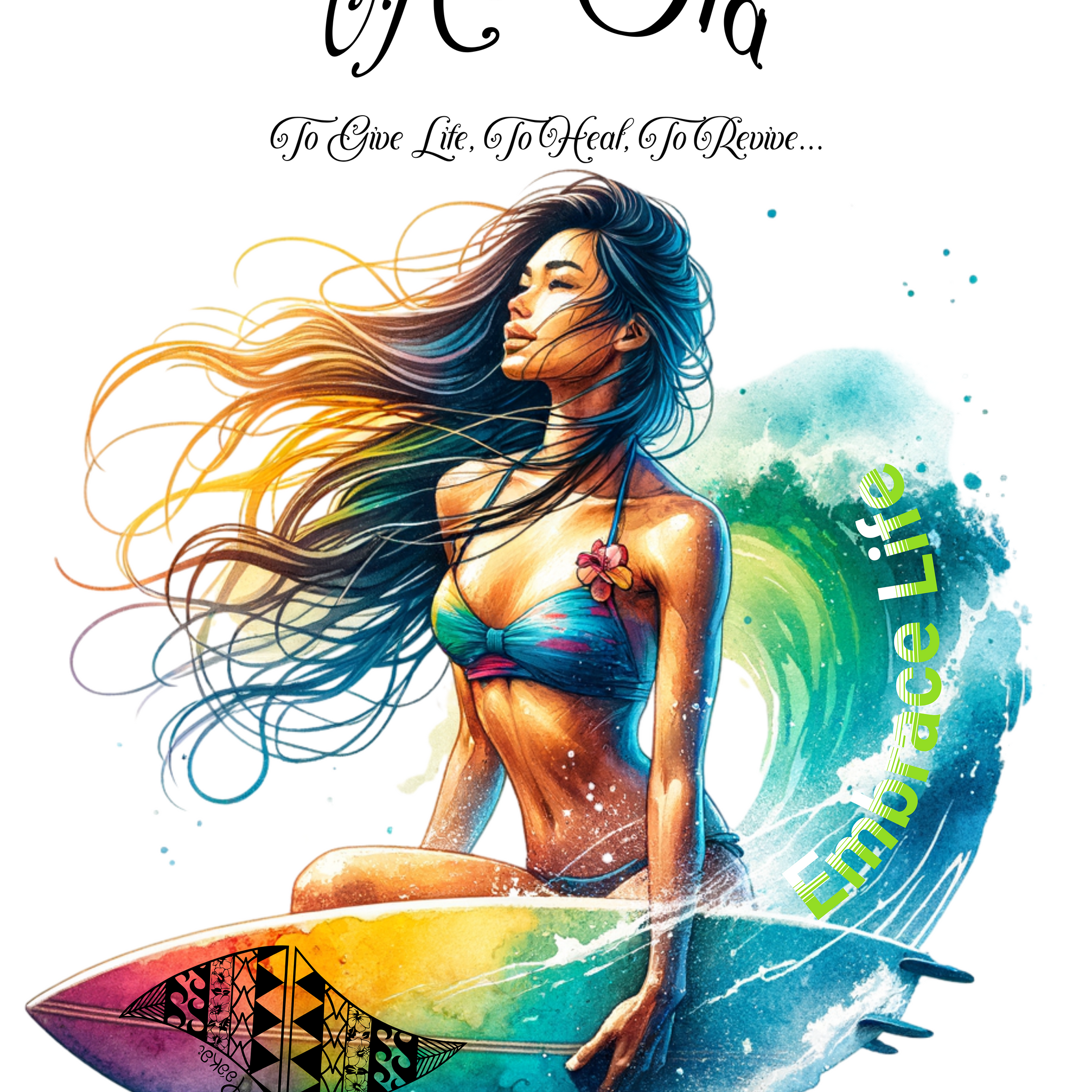 Ho'ōla - To Give Life, To Heal, To Revive...