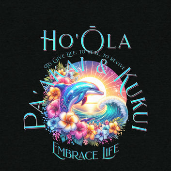 Ho'ōla (To Give Life, To Heal, To Revive) t-shirt
